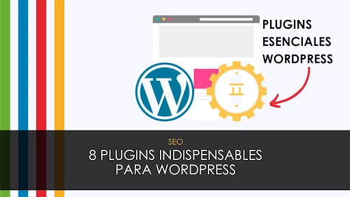 8 Plugins que debes tener en tu web con WordPress.
