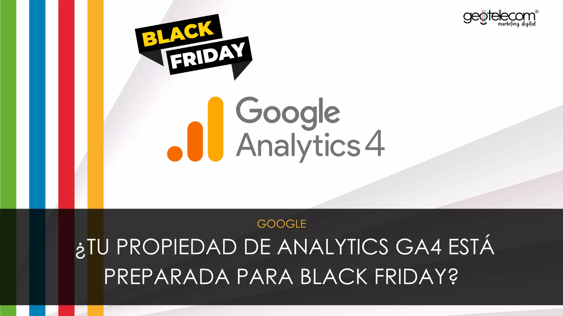 Cómo preparar tu propiedad de Google Analytics 4 para este Black Friday