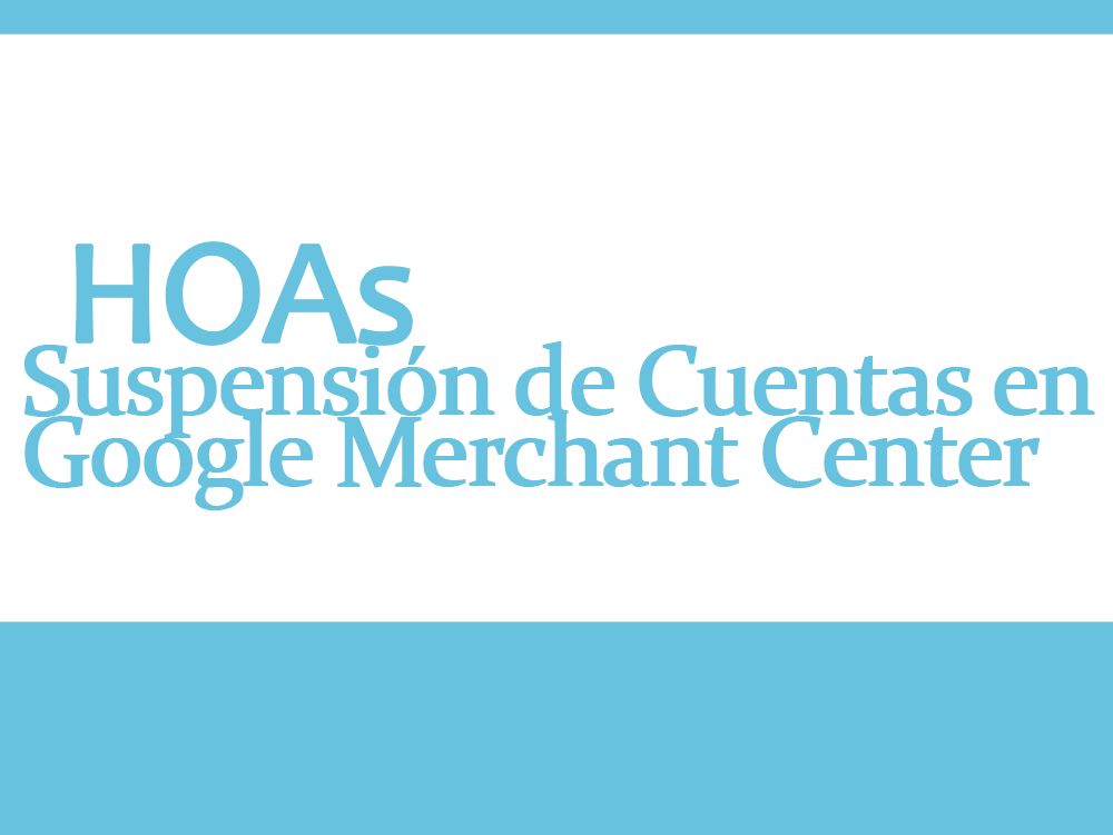 hoas about account suspension in Google Merchant Center