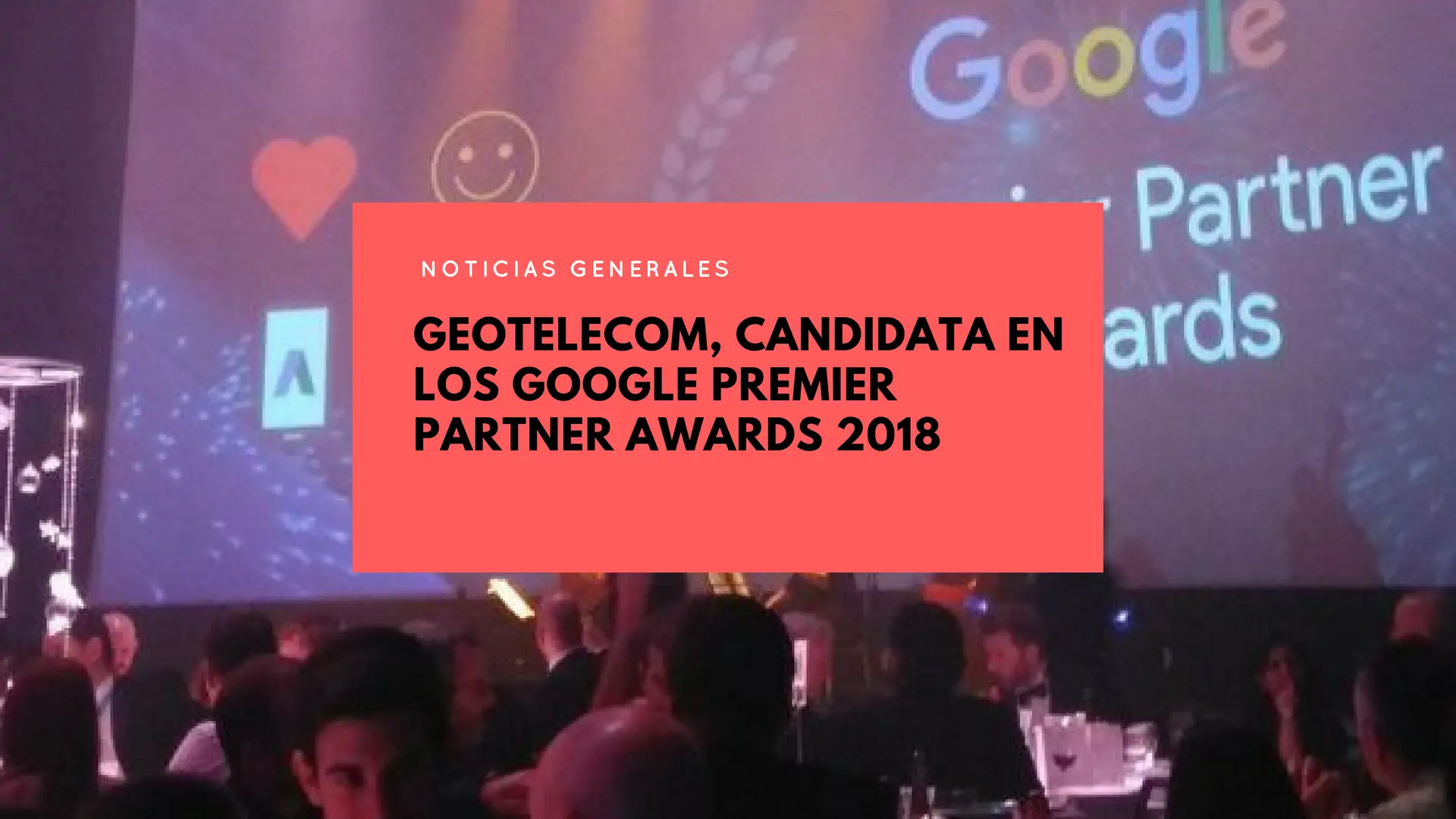 Google Premier Partner Awards 2018, ¡allá vamos!