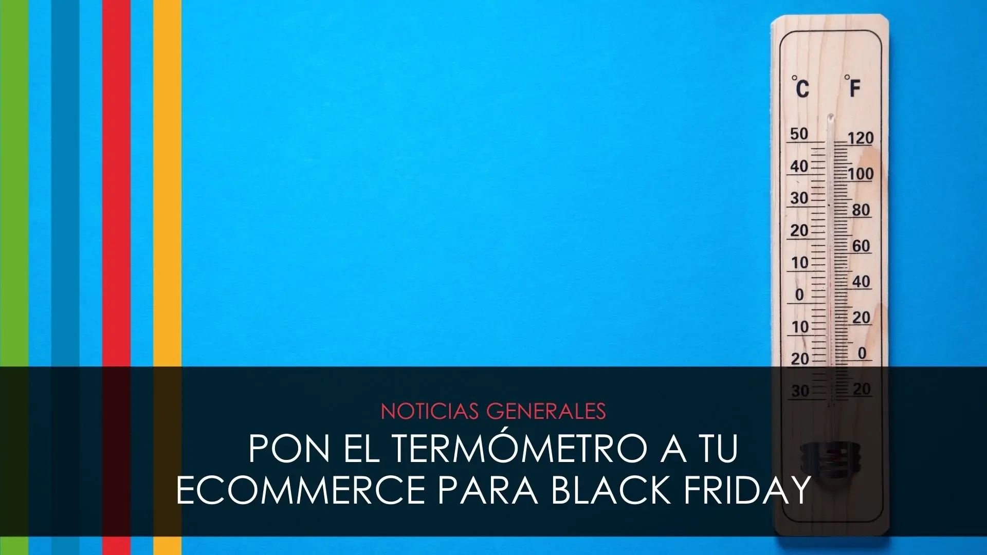 Put the thermometer on your ecommerce for Black Friday
