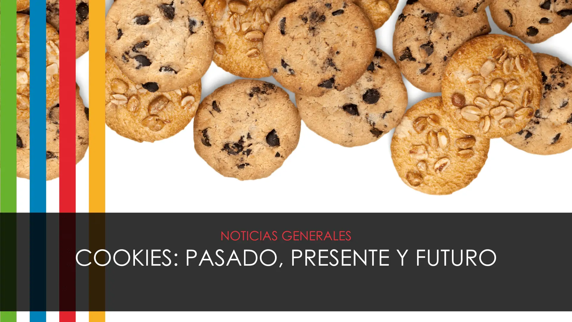 Cookies: pasado, presente y futuro