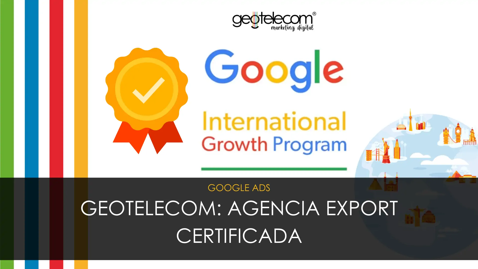 Geotelecom, agencia ‘Export’ certificada en el Google Partner International Growth Program