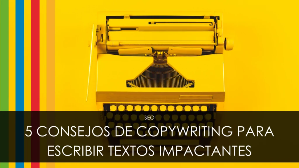 5 consejos de copywriting para escribir textos impactantes