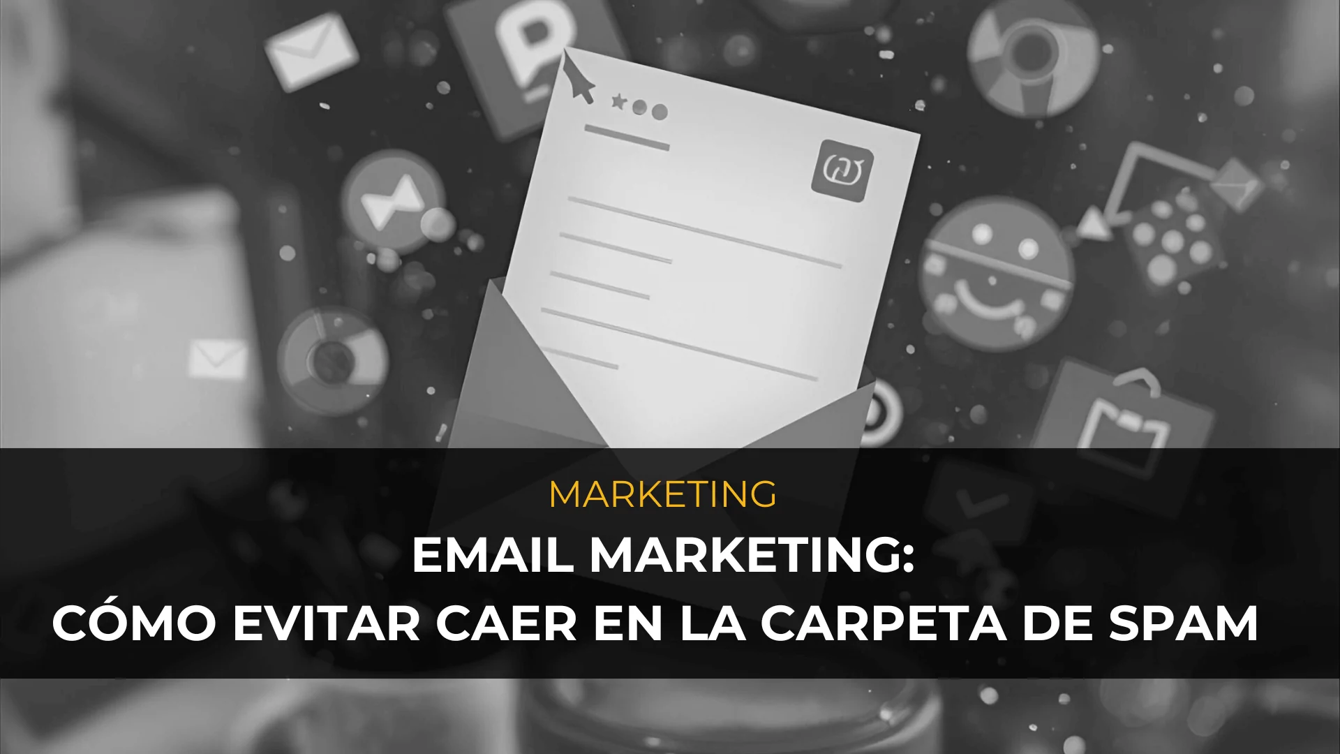 Email marketing: how to avoid falling into the SPAM folder